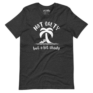 Not Salty "A Bit Shady" Men's/Unisex T-Shirt