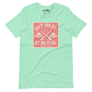 Not Salty "By Nature" Men's/Unisex T-Shirt